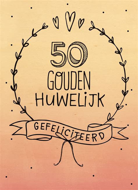 wensen 50 jaar getrouwd|Mooi gelukwensen voor gouden bruiloft